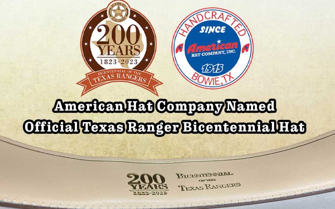 American Hat Named Official Texas Ranger Bicentennial Hat